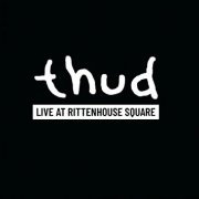 Kevin Gilbert - Thud Live at Rittenhouse Square (2025)