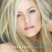 Sena Ehrhardt - Live My Life (2014) CD-Rip