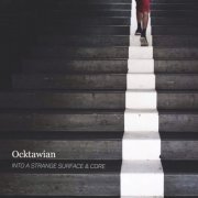 Ocktawian - Into a Strange Surface & Core (2021)