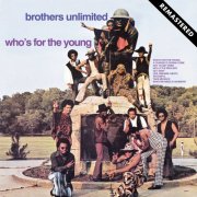 Brothers Unlimited - Who's For The Young (1970) [2008]