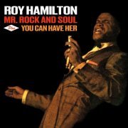 Roy Hamilton - Mr. Rock and Soul + You Can Have Her (Bonus Track Version) (2017)