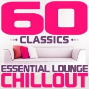 VA - 60 Classics: Essential Lounge Chillout (2009)