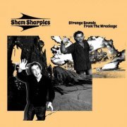 Shem Sharples - Strange Sounds From The Wreckage (2020)