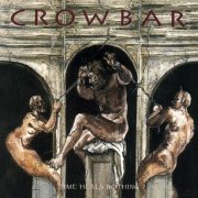 Crowbar - Time Heals Nothing (1995)