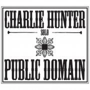 Charlie Hunter - Public Domain (2010)