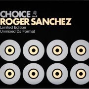 Roger Sanchez - Choice (Unmixed DJ Format) (2007)