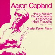Charles Fierro - Copland: Piano Fantasy, Piano Variations, Passacaglia & Night Thoughts (1987)