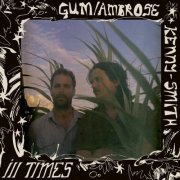 Ambrose Kenny-Smith, Gum - Ill Times (2024) [Hi-Res]