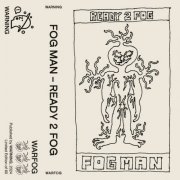 Fog Man & Your Planet Is Next - Ready 2 Fog (2024)