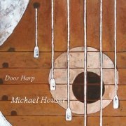 Michael Houser - Door Harp (2002/2022)