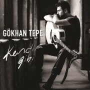 Gökhan Tepe - Kendim Gibi (2019)