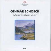 Jean Louis Steuerman - Schoeck: Sämtliche Klavierwerke (2014)