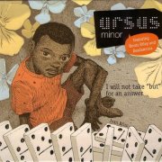 Ursus Minor - I Will Not Take 'But' For An Answer (2010)