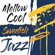 VA - Mellow Cool Swedish Jazz (2021)