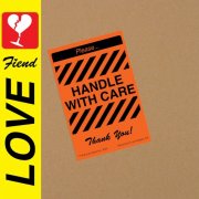 Love Fiend - Handle with Care (2024)