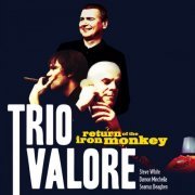 Trio Valore - Return of the Iron Monkey (15th Anniversary Deluxe Edition) (2023)