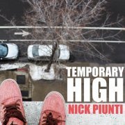 Nick Piunti - Temporary High (2018)