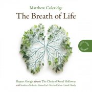 The Choir of Royal Holloway, Rupert Gough, Simon Earl, Southern Sinfonia, Maxim Calver & Lionel Handy - Matthew Coleridge: The Breath of Life (2026) Hi-Res