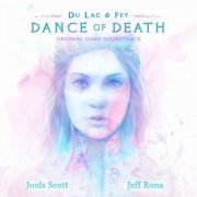 Jools Scott & Jeff Rona - Dance of Death: Du Lac & Fey (Original Game Soundtrack) (2019) [Hi-Res]