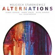 Wojciech Staroniewicz - Alternations (2008/2019)