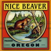 Nice Beaver - Oregon (2004)