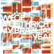 WEGE WUETHRICH - My Brazilian Year (2019)