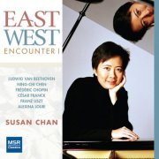 Susan Chan - East West Encounter - Piano Music by Beethoven, Chen, Chopin, Franck, Liszt & Louie (2008)