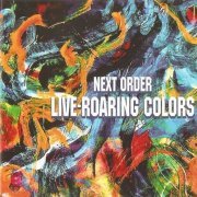 Next Order - Live-Roaring Colors (2007)