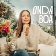 Ivete Sangalo - Onda Boa Com Ivete (2022)