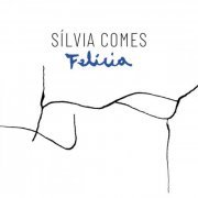 Silvia Comes - Felícia (2022) Hi-Res