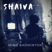 Shaiva - Mind Badminton (2020)