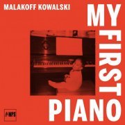 Malakoff Kowalski - My First Piano (2018) [Hi-Res]