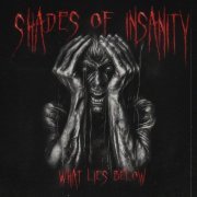 Shades of Insanity - What Lies Below (2024)