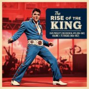 Elvis Presley - The Rise of the King: Elvis Presley's 200 Essential Hits 1954-1962 Vol.1 (2025)
