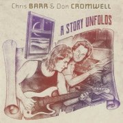 Chris Barr & Don Cromwell - A Story Unfolds (2022)