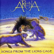 Arena - Songs From The Lions Cage (1995)