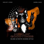 Barrel Dawg - Howlin' Good Times (2025)