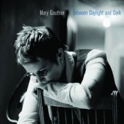 Mary Gauthier - Between Daylight And Dark (2007)