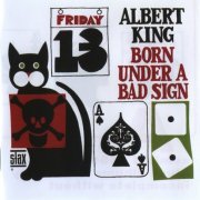 Albert King - Born Under A Bad Sign (Remastered, Expanded Edition) (1967/2013)