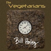 The Vegetarians - Bill Haley (2021)