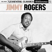 Jimmy Rogers - Essential Classics, Vol. 450: Jimmy Rogers (2024)