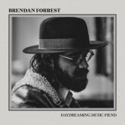 Brendan Forrest - Daydreaming Music Fiend (2024)