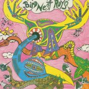 Bird Nest Roys – Compilation (Me Want Me Get Me Need Me Have Me Love) (2013)