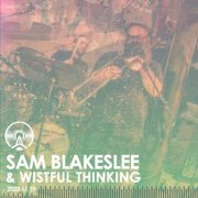 Sam Blakeslee - Sam Blakeslee & Wistful Thinking (Live at Radio Artifact 2022 11 10) (2024) [Hi-Res]