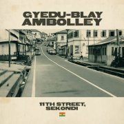 Gyedu-Blay Ambolley - 11th Street, Sekondi (2019)