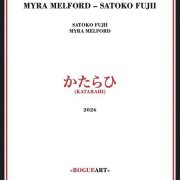 Myra Melford & Satoko Fujii - かたらひ = Katarahi (2026)