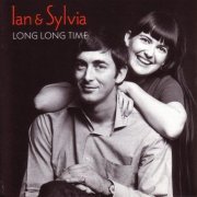 Ian & Sylvia - Long Long Time (1994)