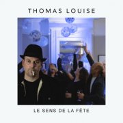Thomas louise - le sens de la fête (2025)