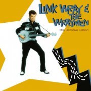 Link Wray - Link Wray & The Wraymen. The Definitive Edition (Bonus Track Version) (2016)