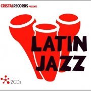 VA - Cristal Records Presents: Latin Jazz [2CD] (2016)